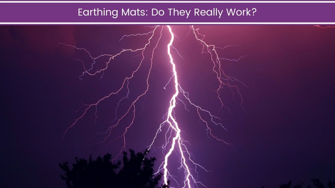 Earthing Mats: Do They Really Work?