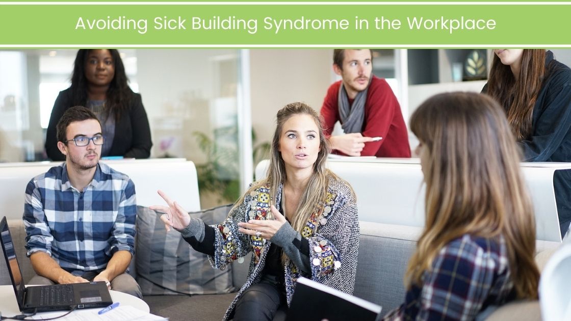 Avoiding Sick Building Syndrome in the Workplace