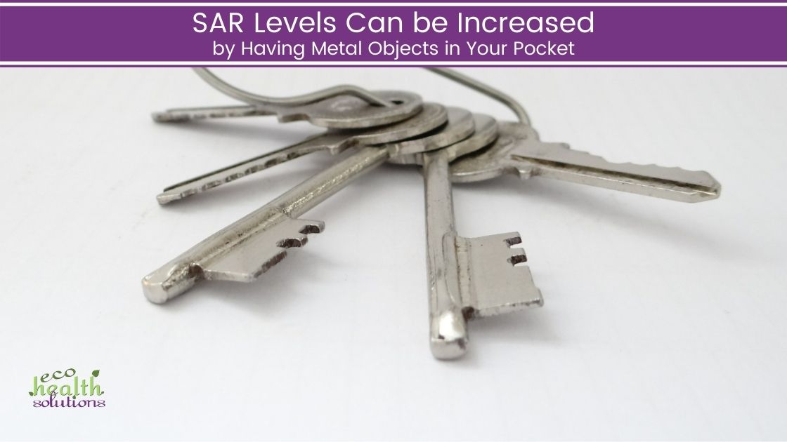 SAR Levels Can be Increased by Having Metal Objects in Your Pocket