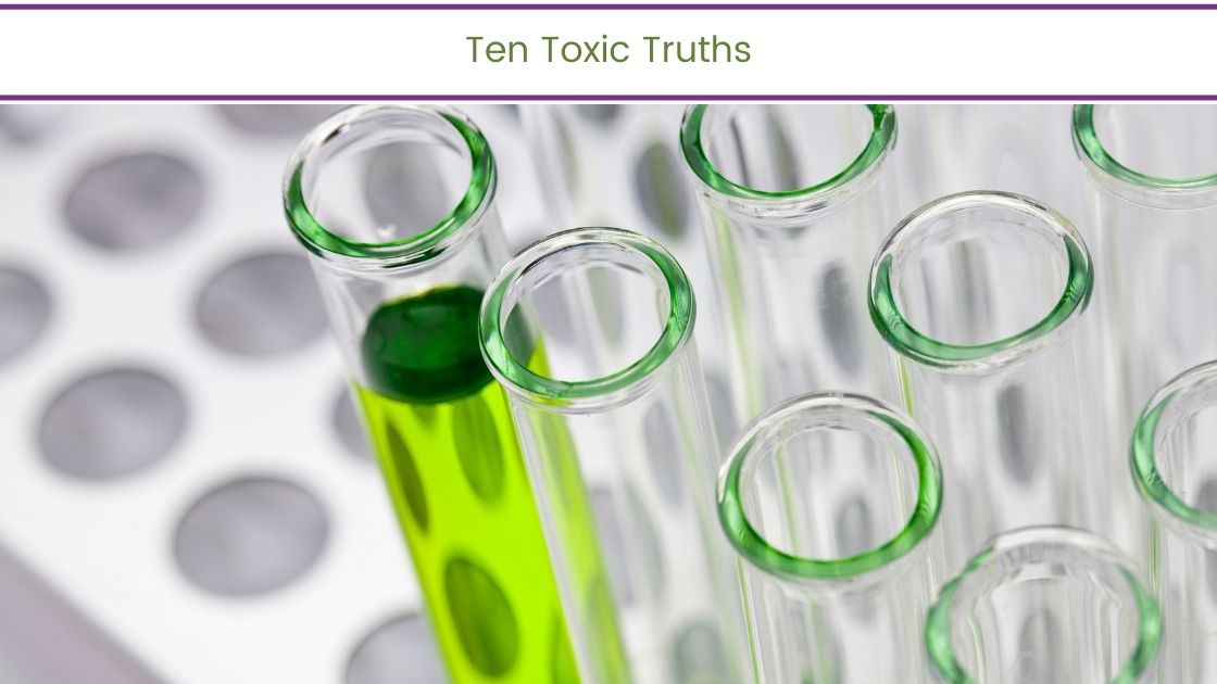 Ten Toxic Truths