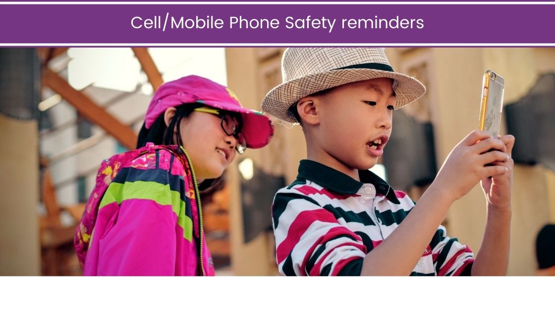 Cell/Mobile Phone Safety Reminders