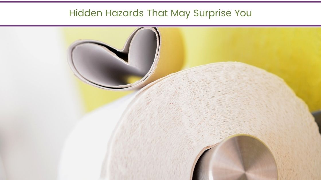 Hidden Hazards That May Surprise You