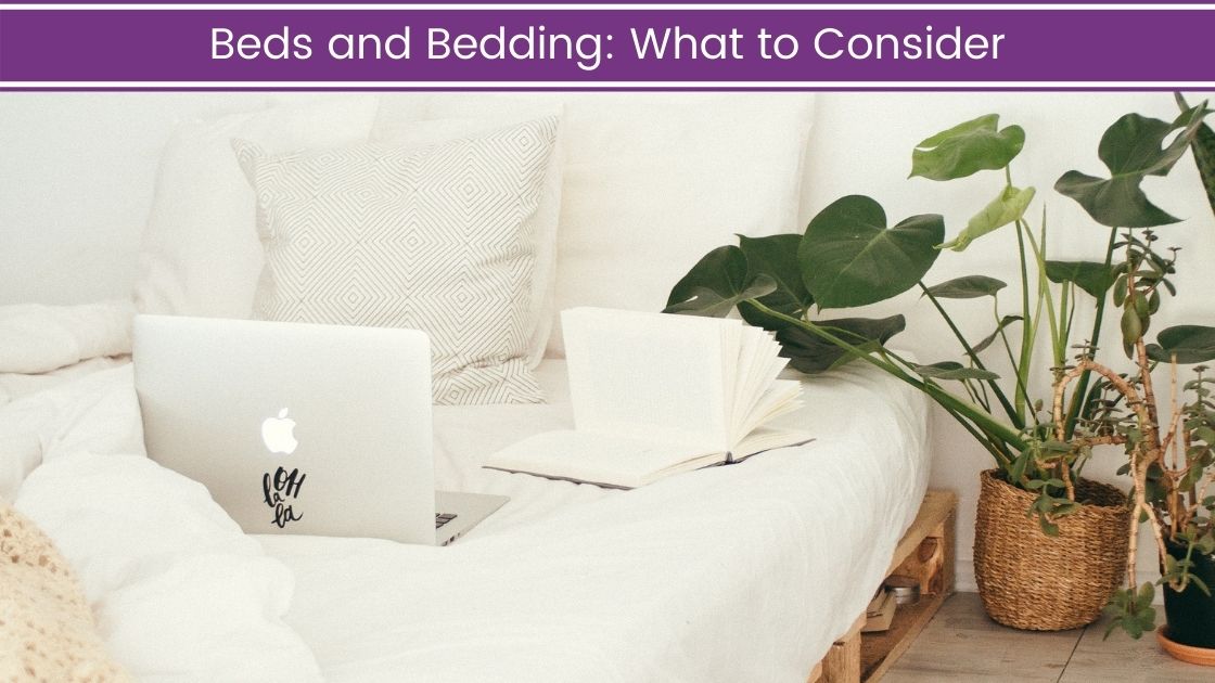 Beds and Bedding: What to Consider