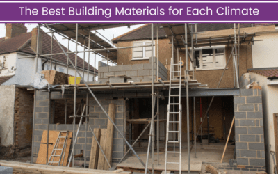 The Best Building Materials for Each Climate