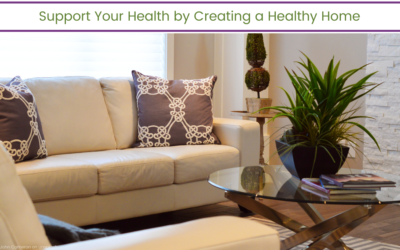 Support Your Health by Creating a Healthy Home