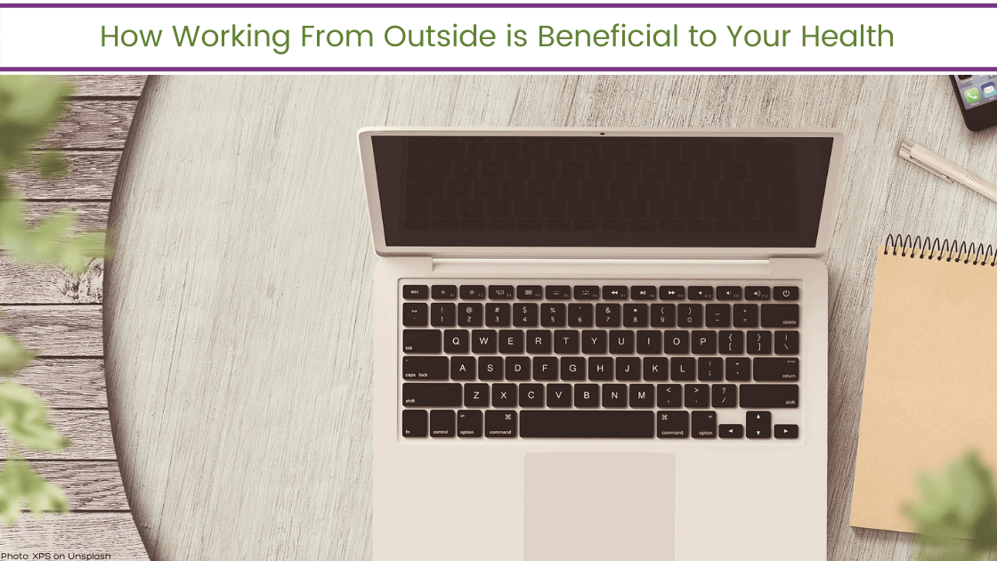 How Working From Outside is Beneficial to Your Health